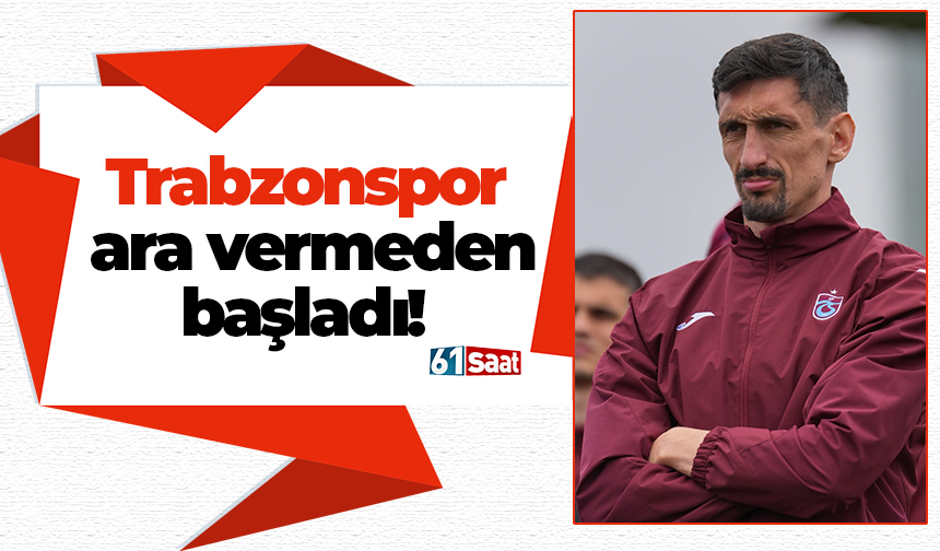 Trabzonspor ara vermeden başladı!