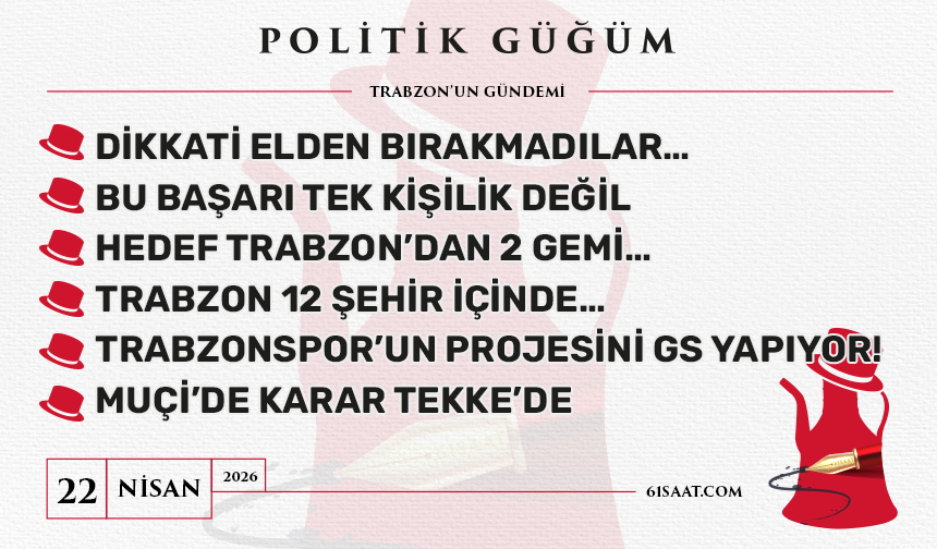 Politik Güğüm - 22 Nisan 2026