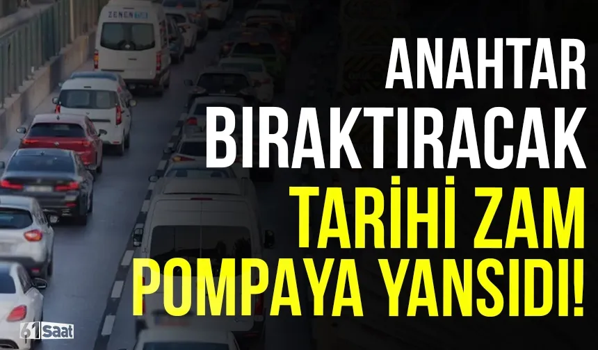 Araç sahiplerine anahtar bıraktıracak tarihi zam pompaya yansıdı!