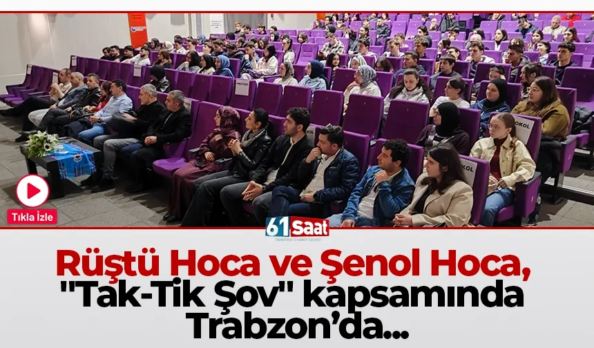 Rüştü Hoca ve Şenol Hoca, "Tak-Tik Şov" kapsamında Trabzon’da...