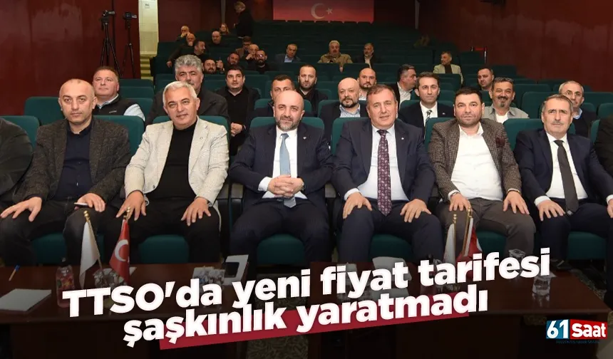 TTSO'da yeni fiyat tarifesi şaşkınlık yaratmadı