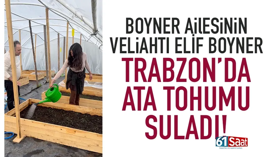 Boyner ailesinin genç varisi Elif Boyner, Trabzon’da...