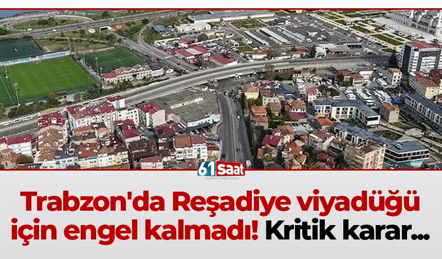 Trabzon'da Reşadiye viyadüğü için engel kalmadı! Kritik karar...