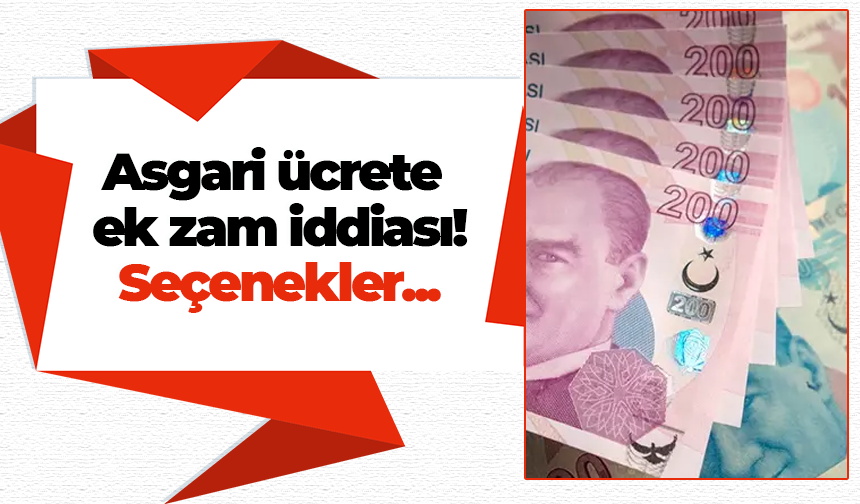 Asgari ücrete ek zam iddiası