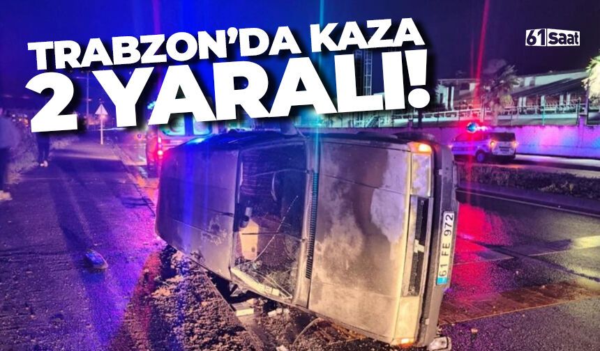 Trabzon'da kaza! 2 yaralı