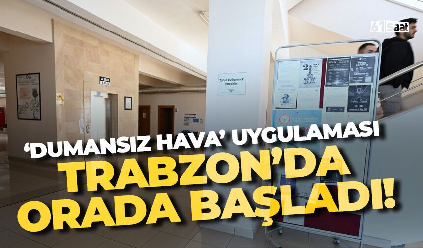 Trabzon'da 'dumansız hava' uygulaması orada başladı
