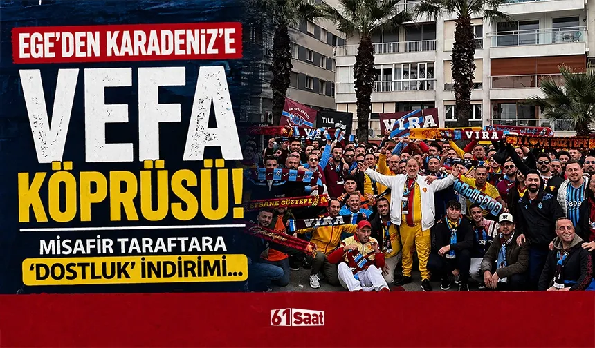 Ege’den Karadeniz’e vefa köprüsü; misafir taraftara ‘dostluk’ indirimi...
