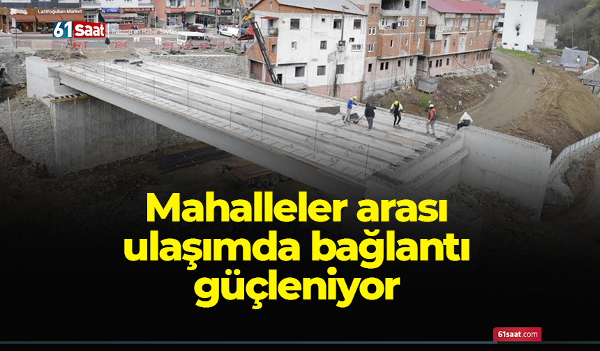 Akçaabat’ta mahalleler arası ulaşımda bağlantı güçleniyor