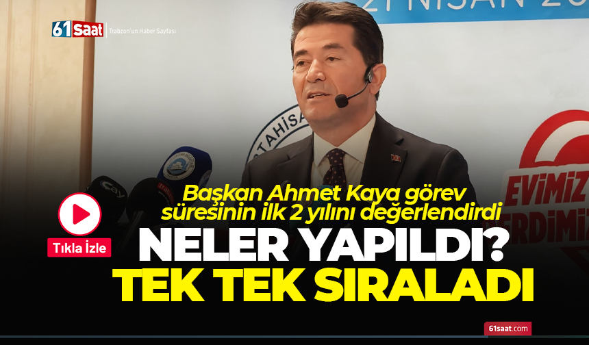 Başkan Kaya görev süresinin ilk 2 yılını değerlendiriyor