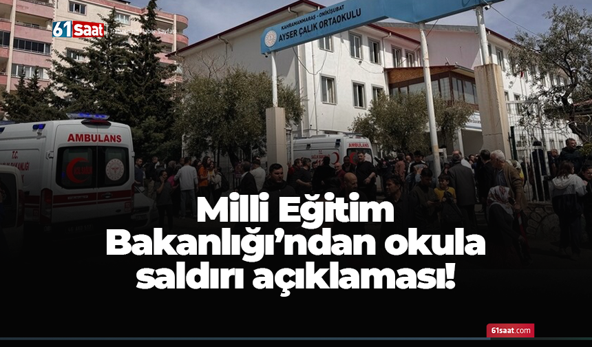 Milli Eğitim Bakanlığı’ndan okula saldırı açıklaması!