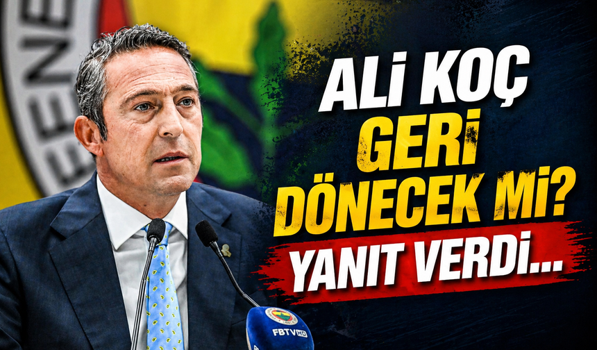 Ali Koç geri dönecek mi? Yanıt verdi...