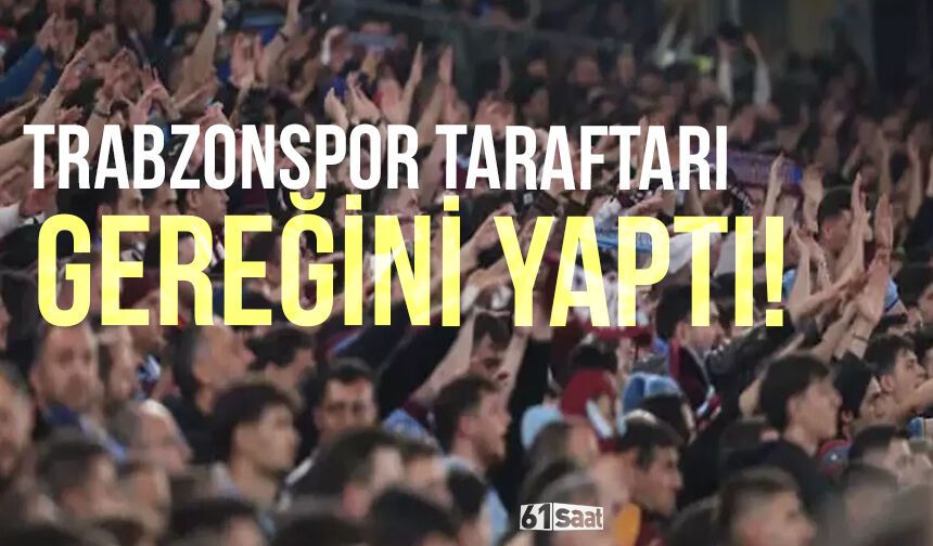 Trabzonspor taraftarı gereğini yaptı!