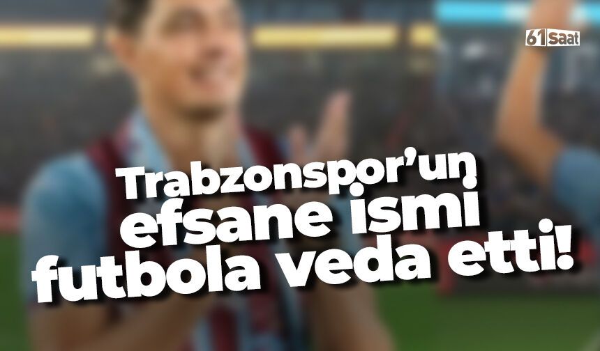 Trabzonspor'un unutulmaz ismi futbola veda etti