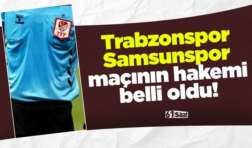 Trabzonspor'un çeyrek final maçını yönetecek hakem belli oldu