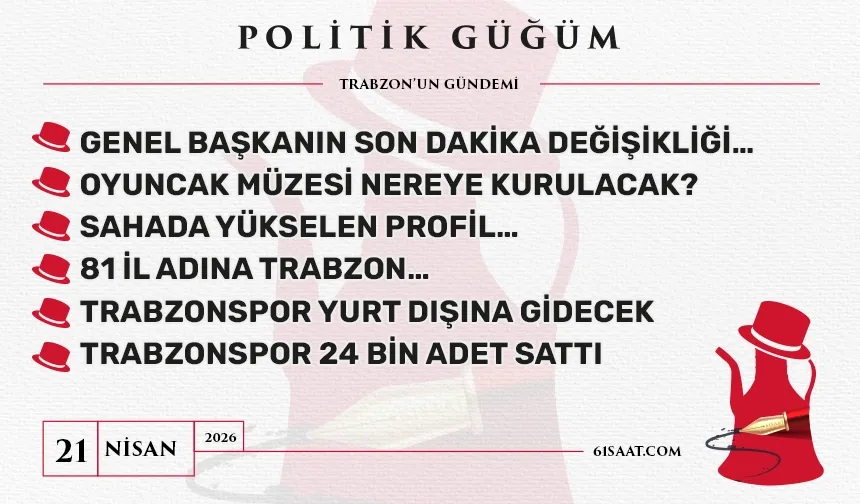 Politik Güğüm - 21 Nisan 2026