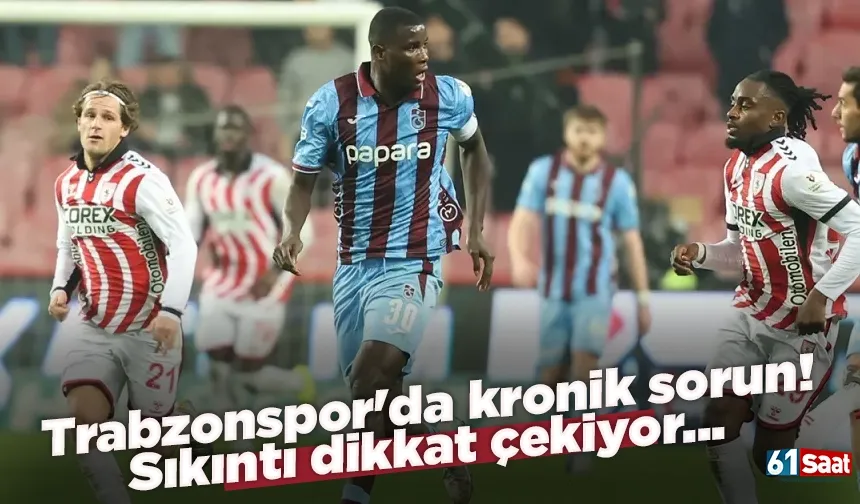 Trabzonspor'da kronik sorun! Sıkıntı dikkat çekiyor...