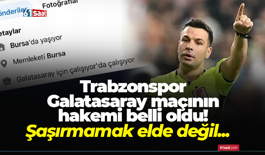 Trabzonspor - Galatasaray maçının hakemi belli oldu!