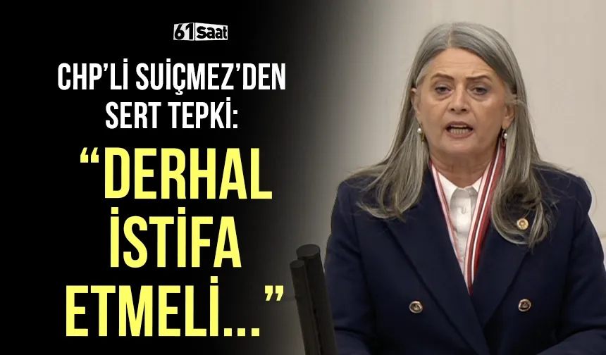 CHP'li Suiçmez'den sert tepki! "Derhal istifa etmeli..."