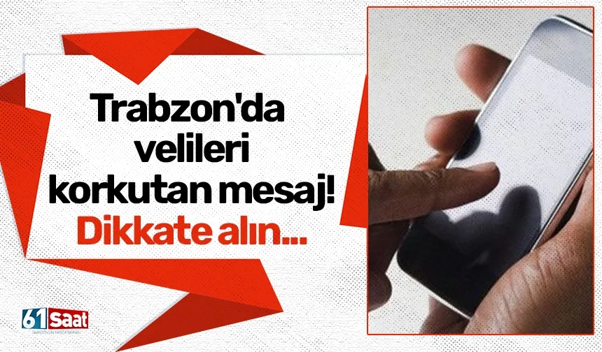 Trabzon'da velilere korkutan mesaj! Dikkate alın...