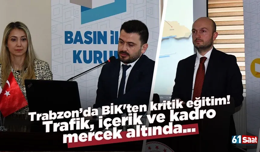 Trabzon’da BİK'ten kritik eğitim! Trafik, içerik ve kadro mercek altında...