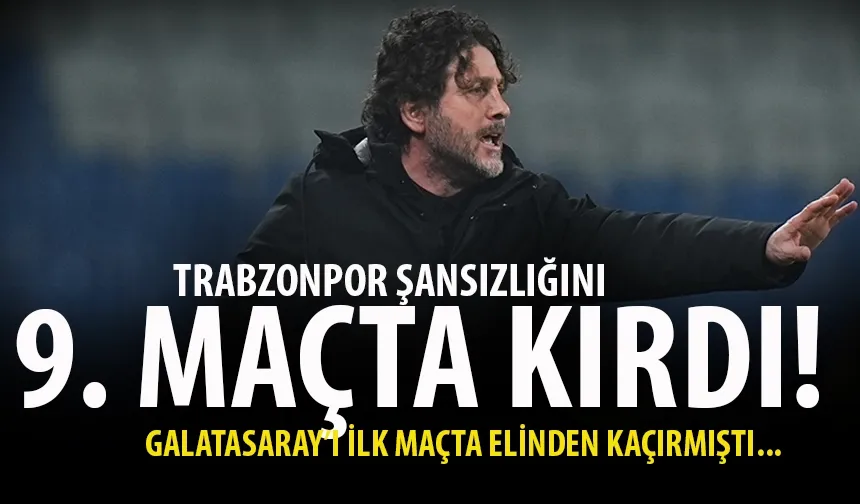 Trabzonspor'da Tekke, şansızlığını 9. maçta kırdı...