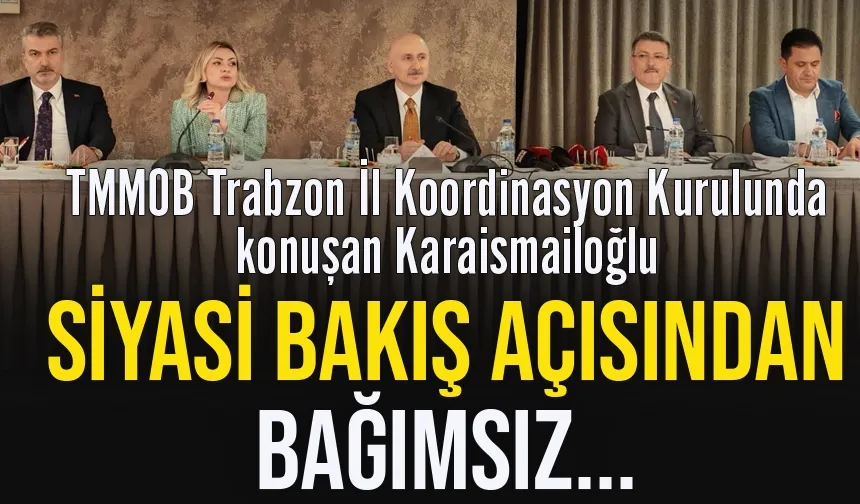 Adil Karaismailoğlu'ndan mimar mühendislere dikkat çeken sözler: Siyasi bakış açısından bağımsız...