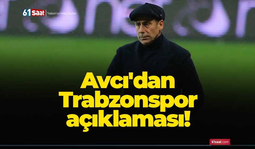Abdullah Avcı'dan Trabzonspor açıklaması!