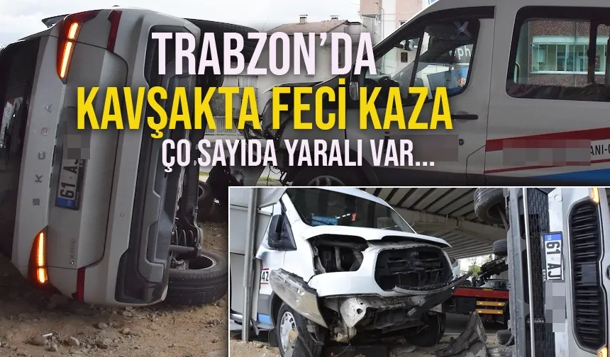 Trabzon'da kavşakta feci kaza! Çok sayıda yaralı var...