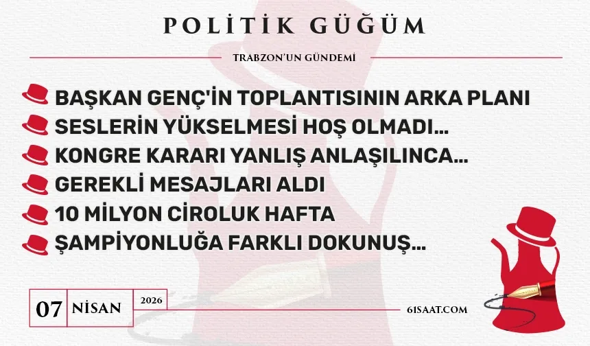 Politik Güğüm - 7 Nisan 2026