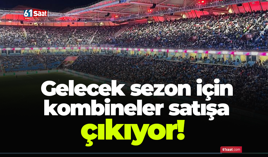 Gelecek sezon için kombineler satışa çıkıyor!