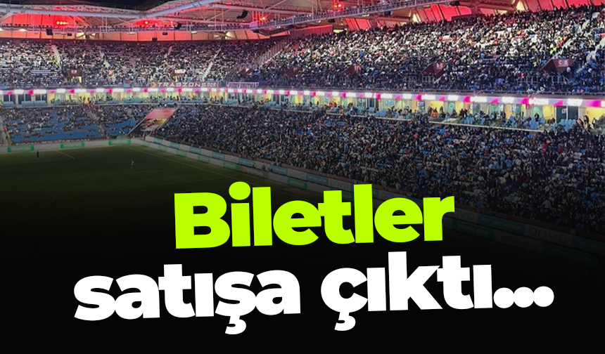 Biletler satışa çıktı...