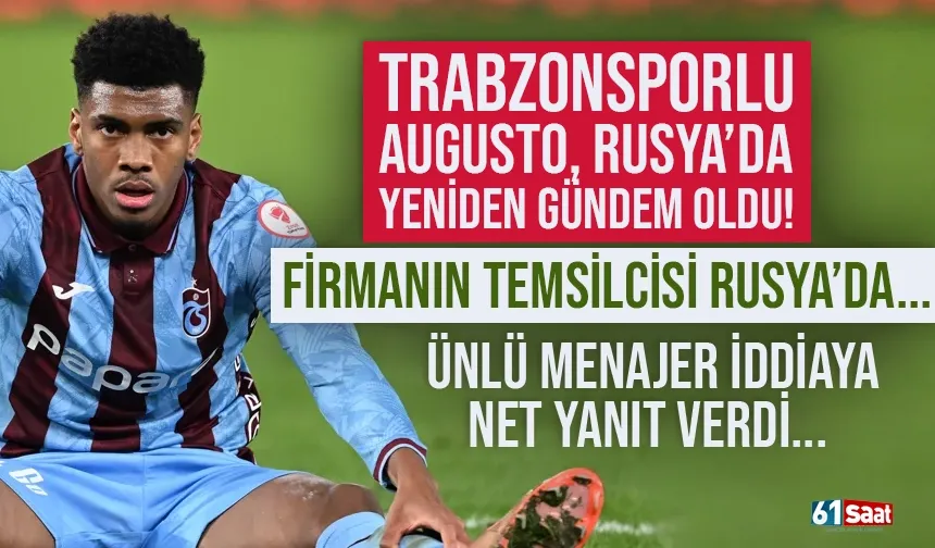 Trabzonsporlu Augusto ile ilgili Rusya'dan flaş iddia... Firma Petersburg'da..