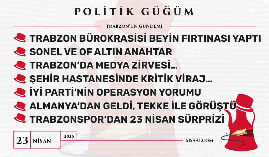 Politik Güğüm - 23 Nisan 2026