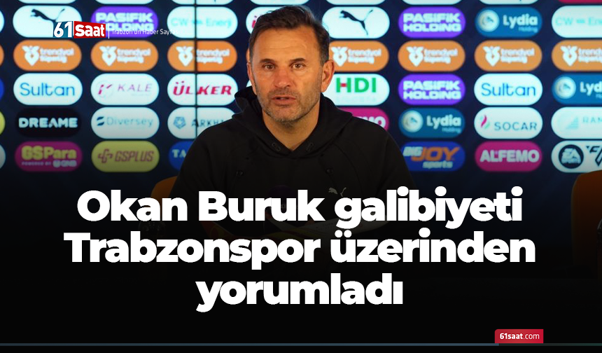 Okan Buruk galibiyeti Trabzonspor üzerinden yorumladı