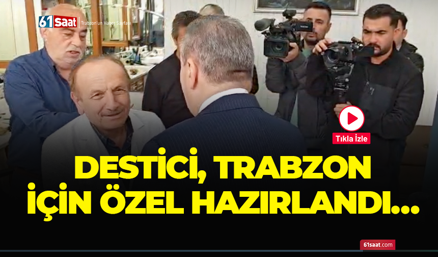 BBP Genel Başkanı Destici, Trabzon için özel hazırlandı!