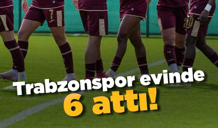 Trabzonspor evinde 6 attı!