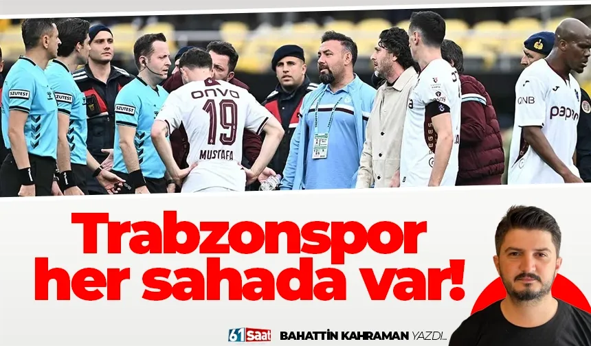 Trabzonspor her sahada var!