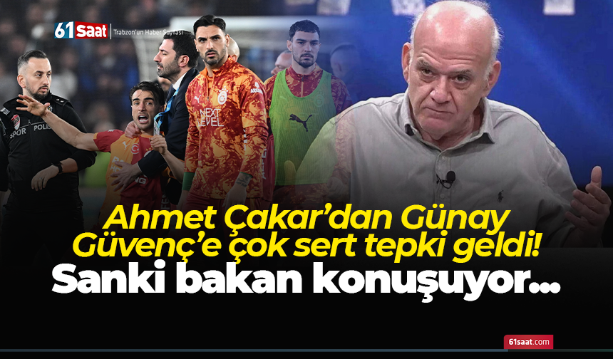 Ahmet Çakar'dan Günay Güvenç'e sert tepki! Sanki bakan konuşuyor...