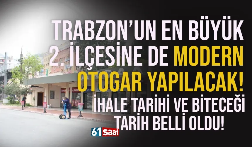 Trabzon'un en büyük ikinci ilçesine otogar yapılacak!