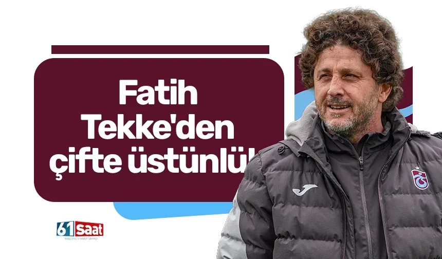Fatih Tekke'den çifte üstünlük!