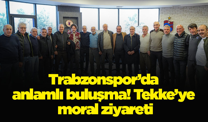 Trabzonspor’da anlamlı buluşma! Tekke’ye moral ziyareti