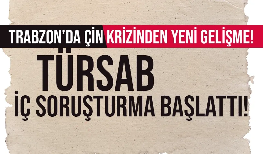 Trabzon'da Çin krizinden yeni gelişme! TÜRSAB iç soruşturma başlattı...
