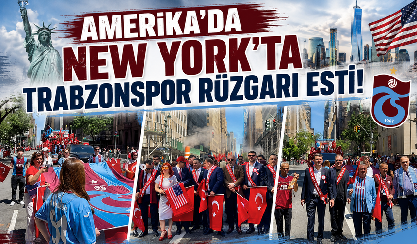 Amerika'da New York'ta Trabzonspor rüzgarı esti!