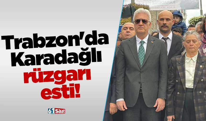 Trabzon'da Karadağlı rüzgarı esti!