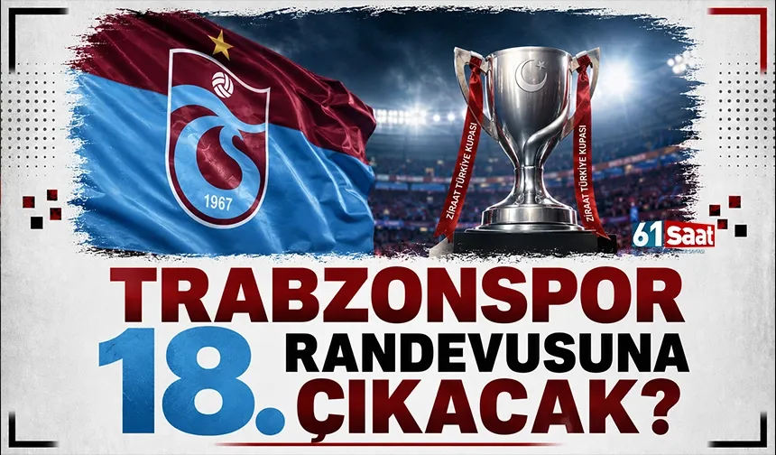 Trabzonspor, 18. kez oynayacak...