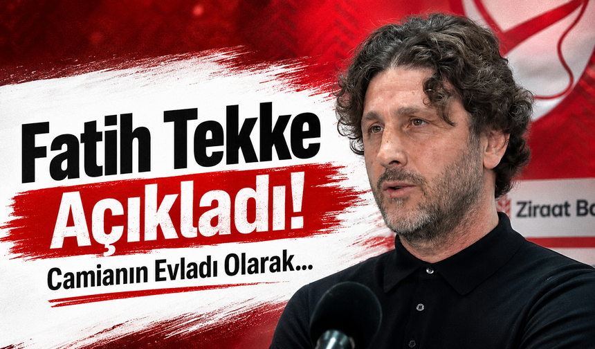 Fatih Tekke açıkladı! Camianın evladı olarak…