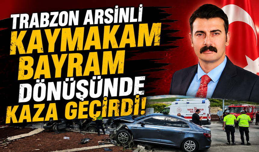 Arsinli Kaymakam Bayram dönüşünde kaza geçirdi