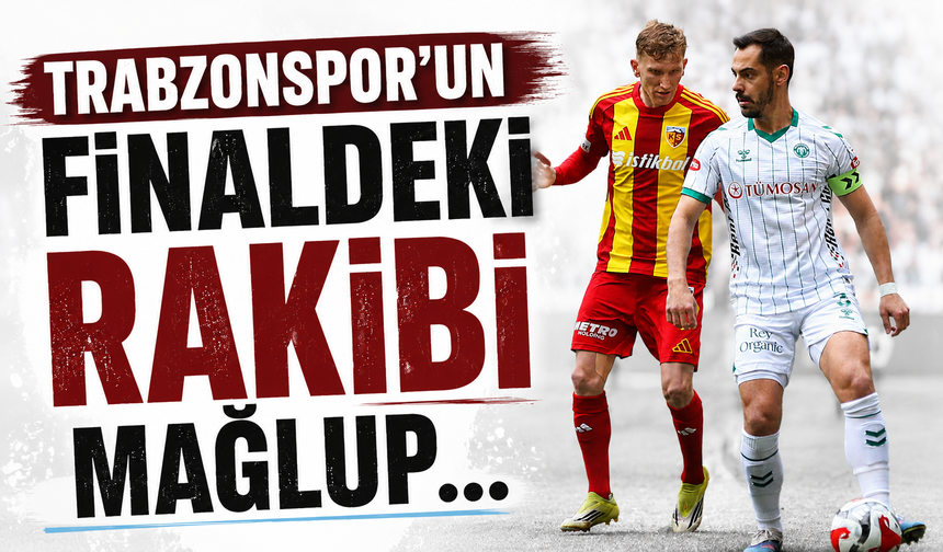 Trabzonspor’un finaldeki rakibi mağlup…
