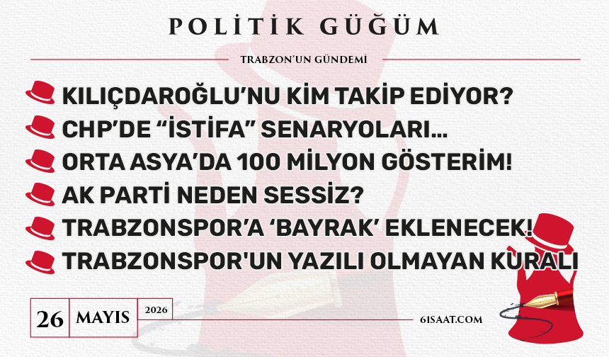Politik Güğüm - 26 Mayıs 2026