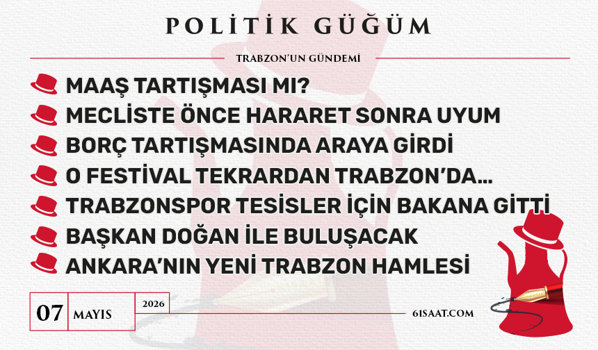 Politik Güğüm - 7 Mayıs 2026